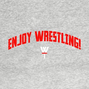 Enjoy Wrestling! RED T-Shirt